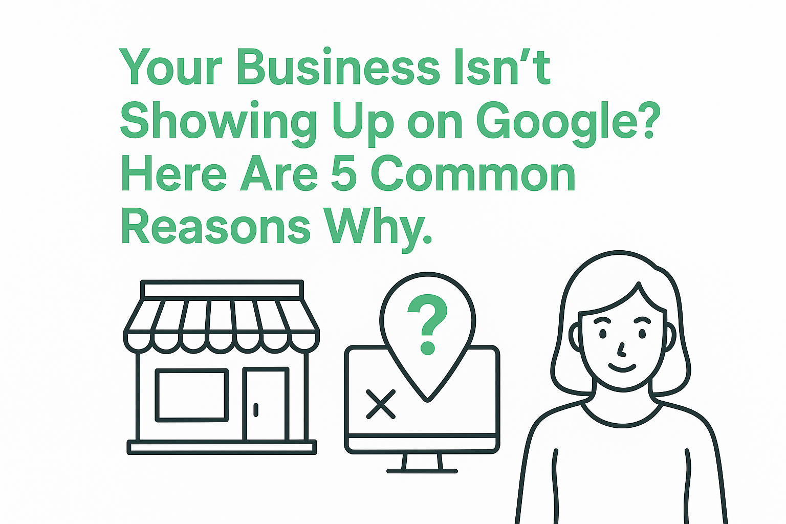 Your Business Isn't Showing Up on Google Here Are 5 Common Reasons Why-Inprofile